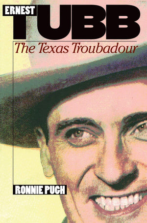 Ernest Tubb: The Texas Troubadour,New