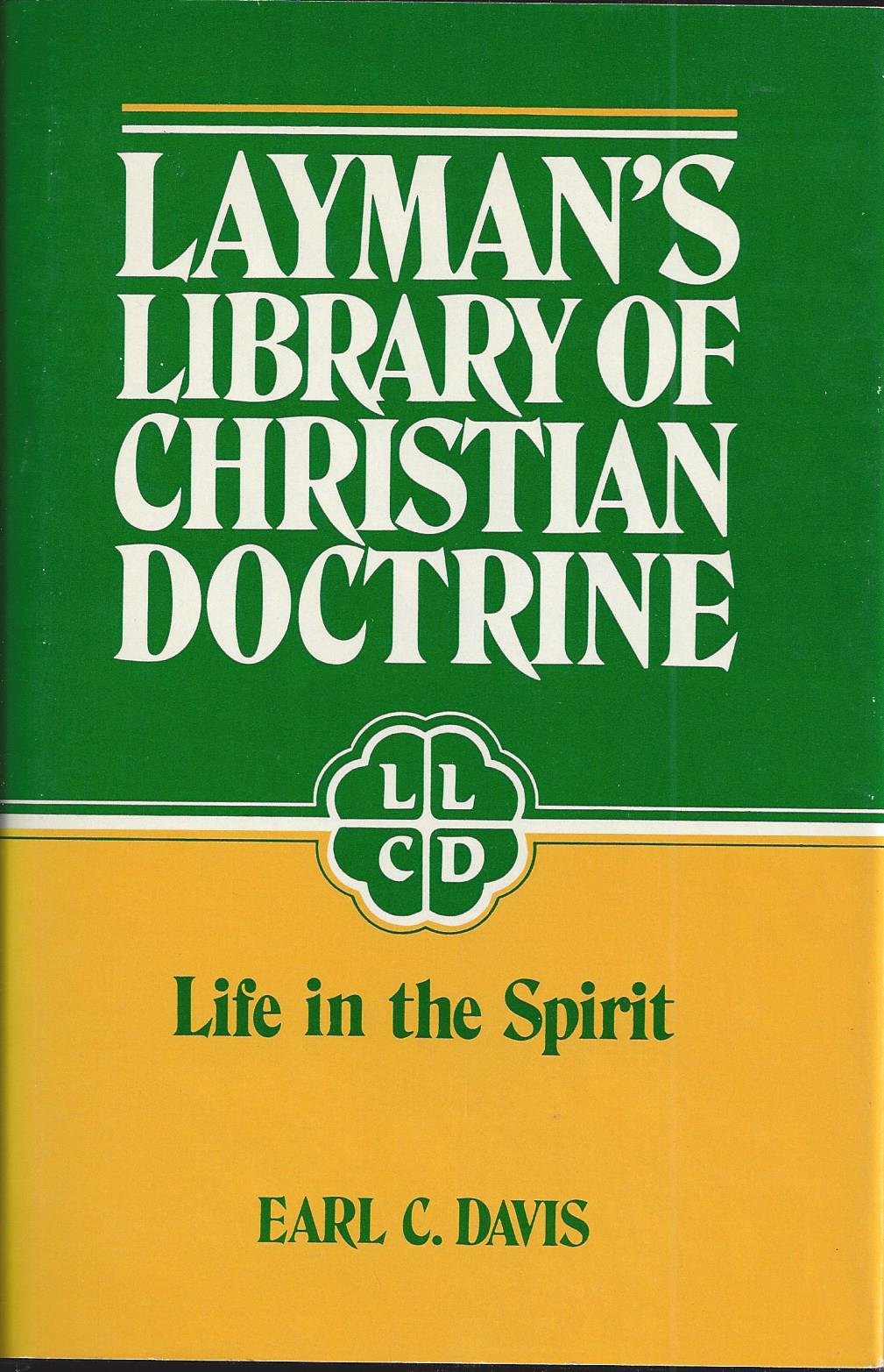 Life in the Spirit (Laymans' Library of Christian Doctrine, 11),Used