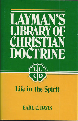 Life in the Spirit (Laymans' Library of Christian Doctrine, 11),Used