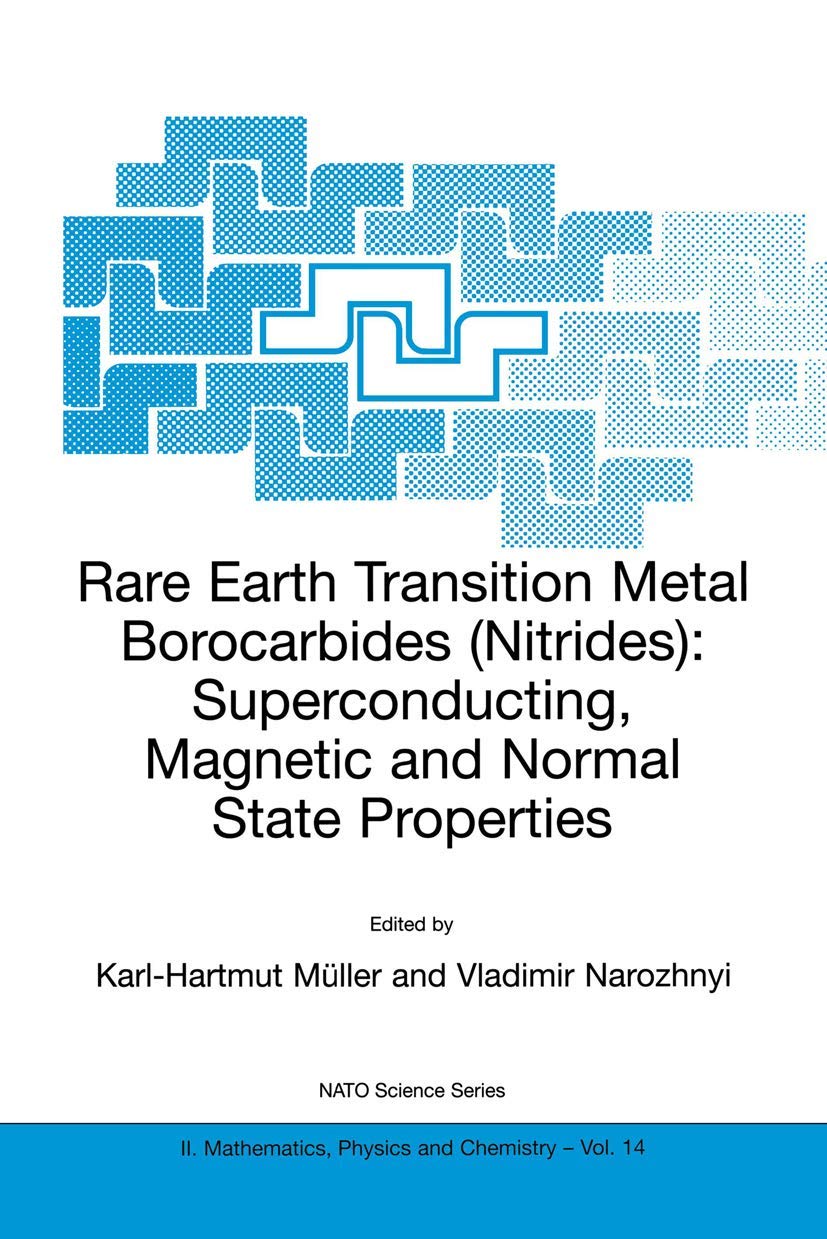 Rare Earth Transition Metal Borocarbides (Nitrides): Superconducting, Magnetic and Normal State Properties (NATO Science Series ,Used