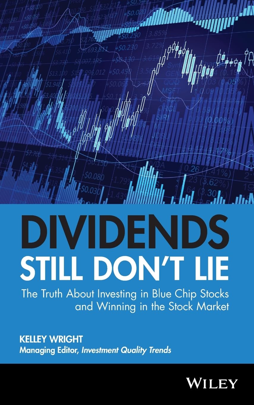 Dividends Still Don'T Lie: The Truth About Investing In Blue Chip Stocks And Winning In The Stock Market