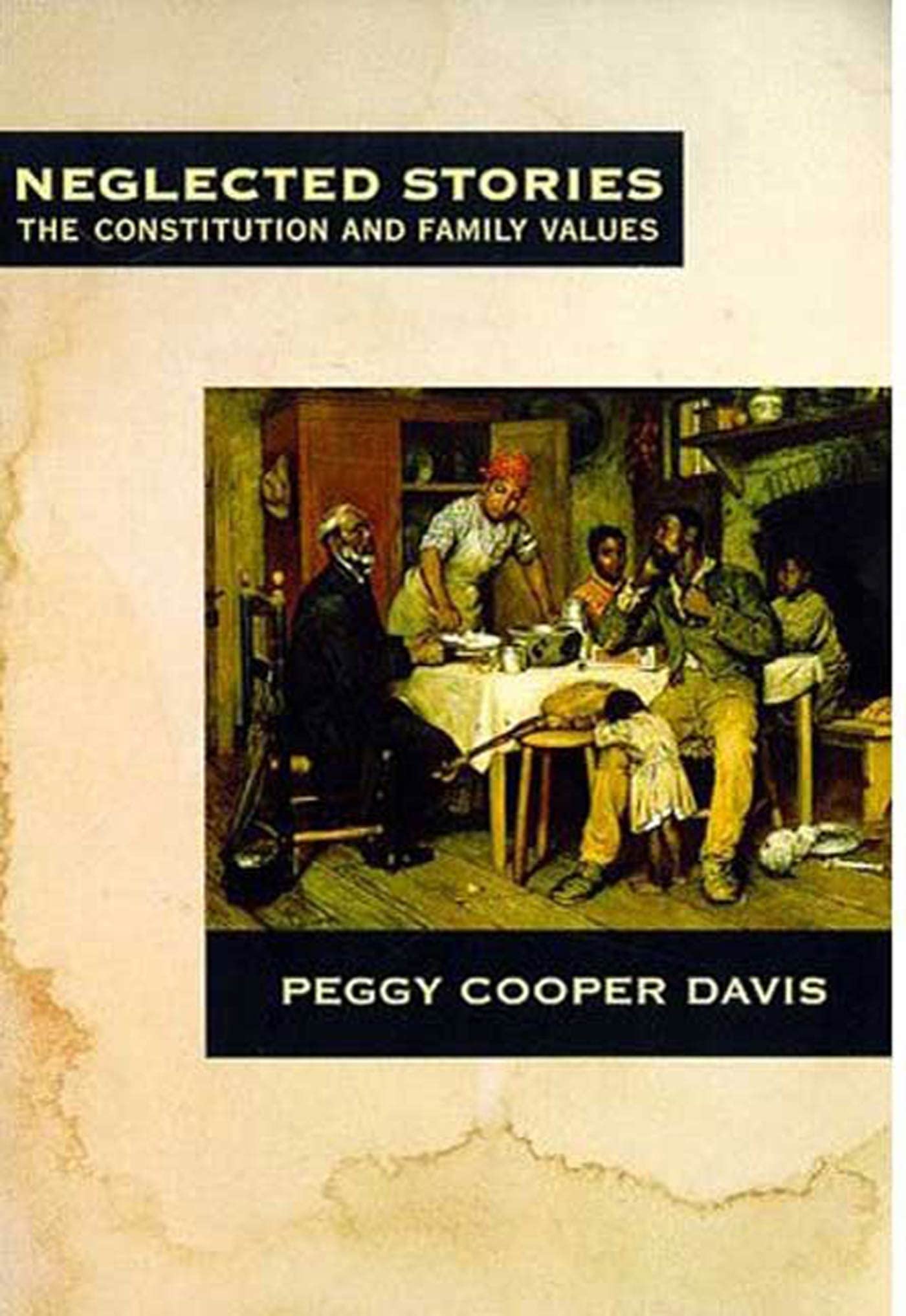 Neglected Stories: The Constitution And Family Values