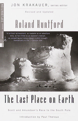 The Last Place On Earth: Scott And Amundsen'S Race To The South Pole, Revised And Updated (Modern Library Exploration),New