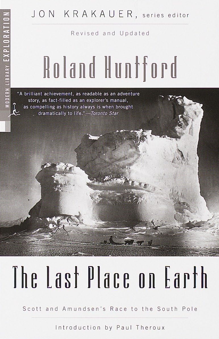 The Last Place On Earth: Scott And Amundsen'S Race To The South Pole, Revised And Updated (Modern Library Exploration),New