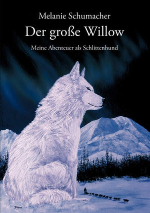 Der groe Willow: Meine Abenteuer als Schlittenhund (German Edition),Used