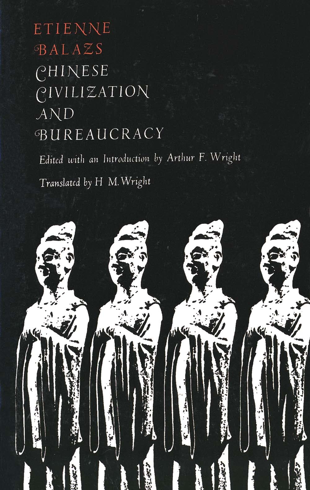 Chinese Civilization and Bureaucracy: Variations on a Theme,Used