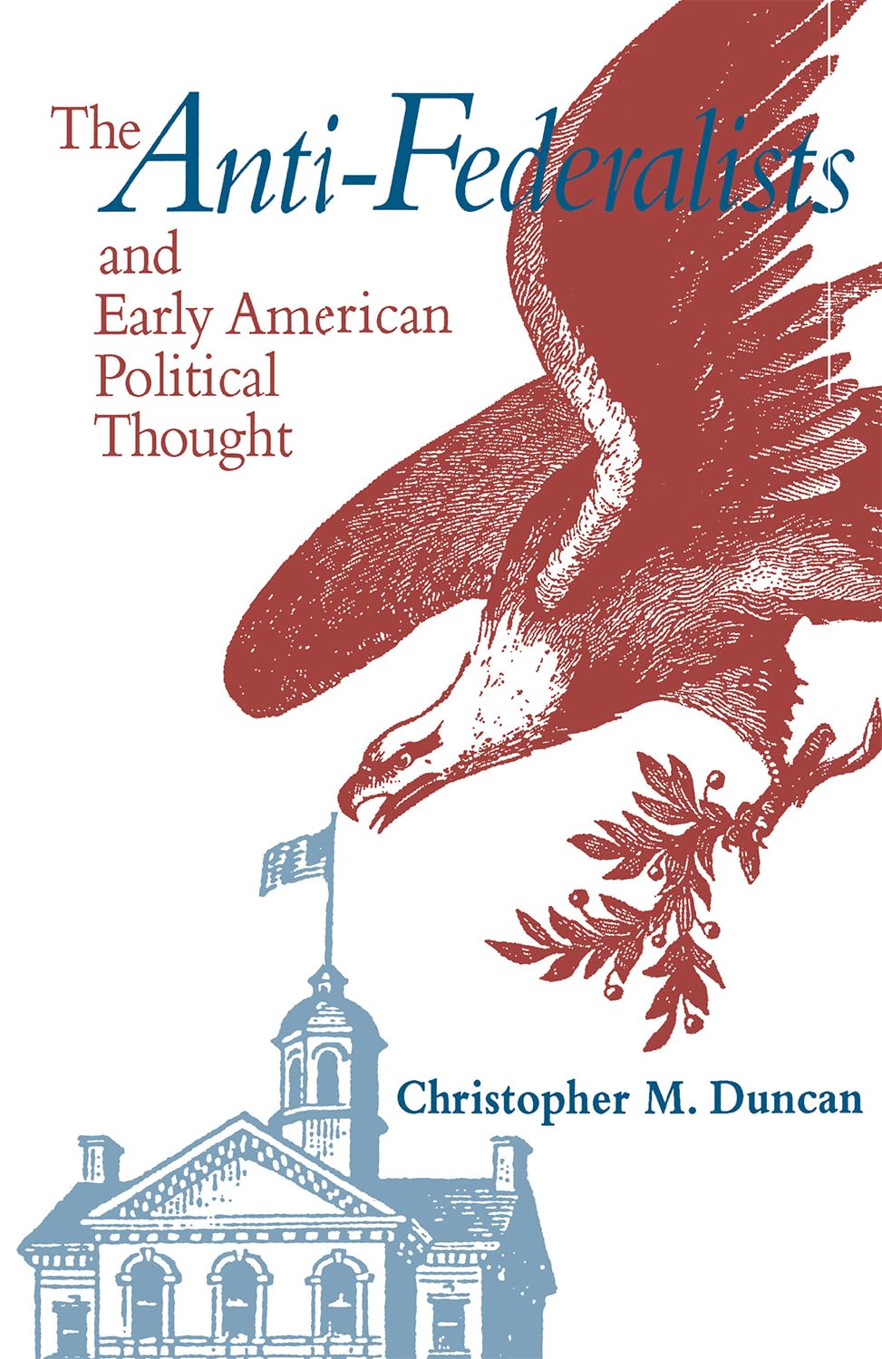 The AntiFederalists and Early American Political Thought,Used