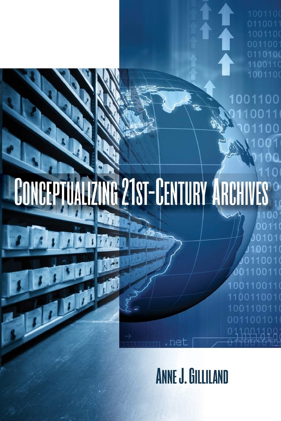 Conceptualizing 21stCentury Archives,Used