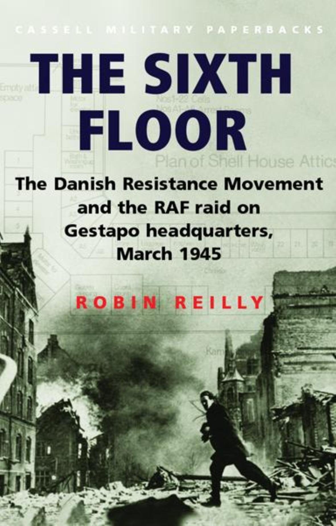 Sixth Floor: The Danish Resistance Movement And The Raf Raid On Gestapo Headquarters March 1-new,New