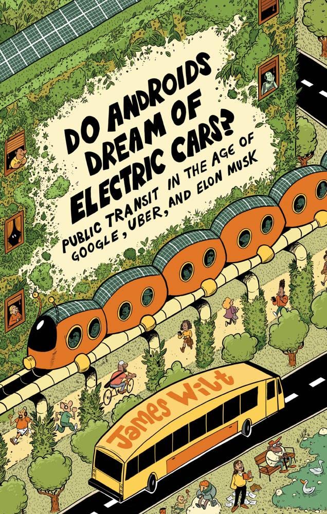 Do Androids Dream of Electric Cars?: Public Transit in the Age of Google, Uber, and Elon Musk,Used