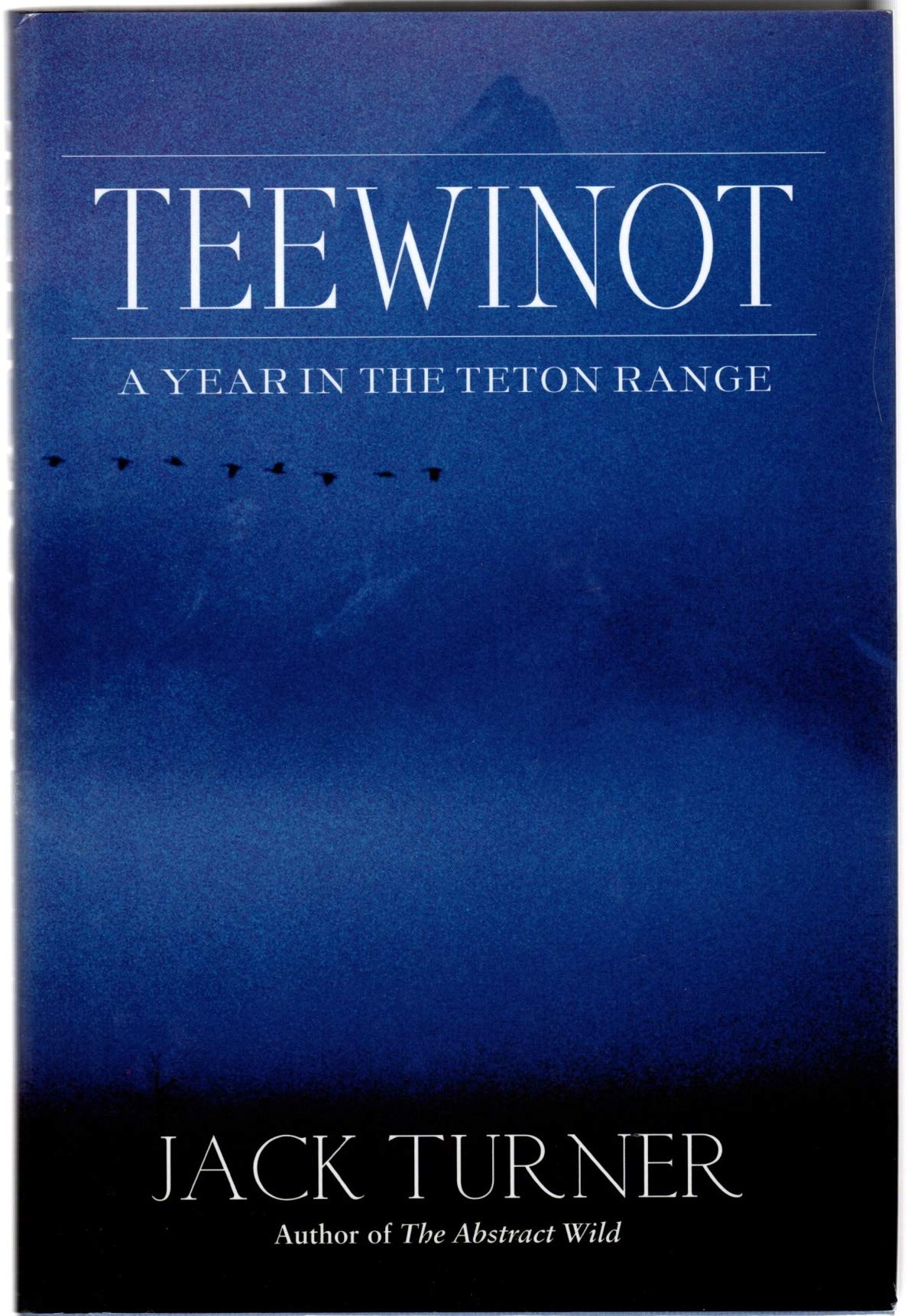 Teewinot: A Year in the Teton Range,Used