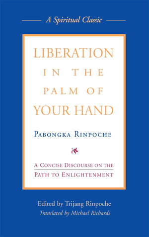 Liberation in the Palm of Your Hand: A Concise Discourse on the Path to Enlightenment,Used
