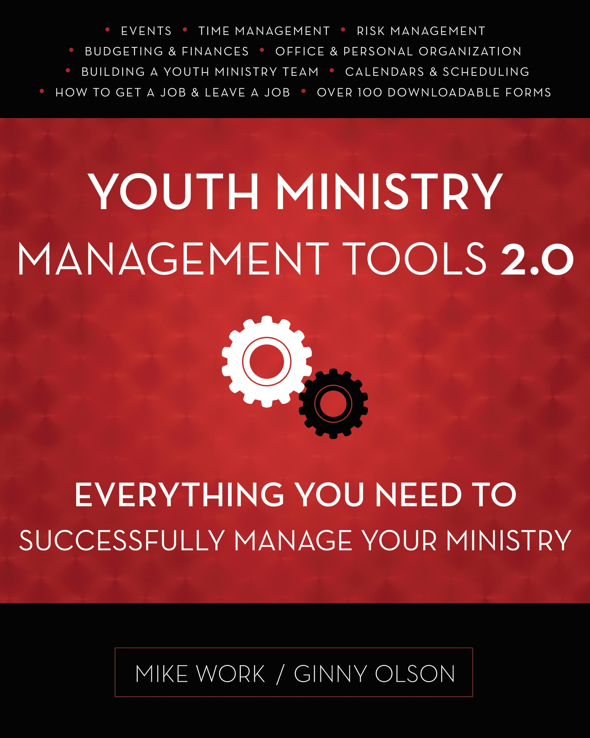Youth Ministry Management Tools 2.0: Everything You Need To Successfully Manage Your Ministry,New