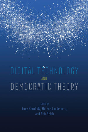 Digital Technology and Democratic Theory,Used