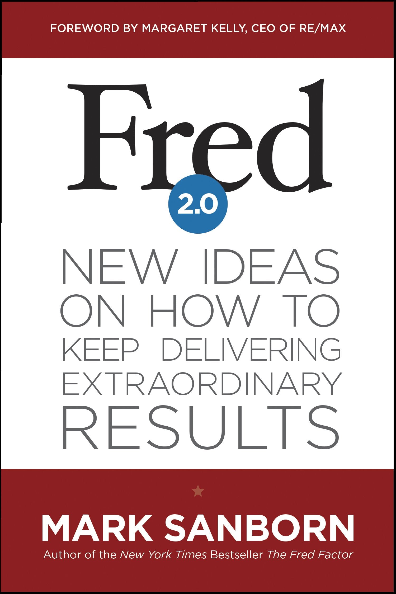 Fred 2.0: New Ideas on How to Keep Delivering Extraordinary Results,Used