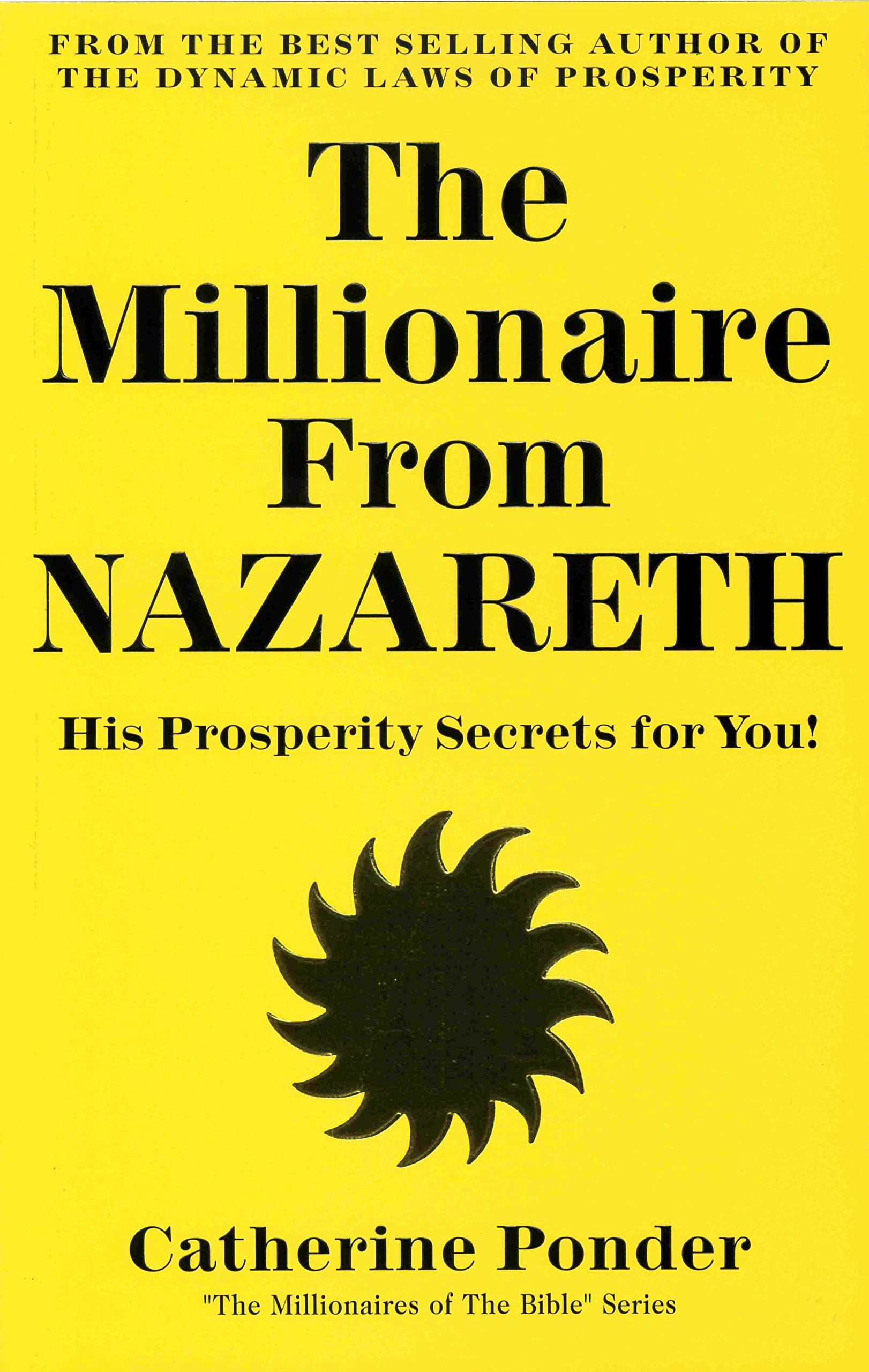 The Millionaire from Nazareth: His Prosperity Secrets for You! (Millionaires of the Bible Series),Used