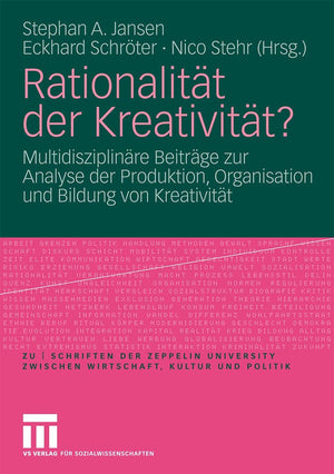 Rationalitt der Kreativitt?: Multidisziplinre Beitrge zur Analyse der Produktion, Organisation und Bildung von Kreativitt (zu  s,Used