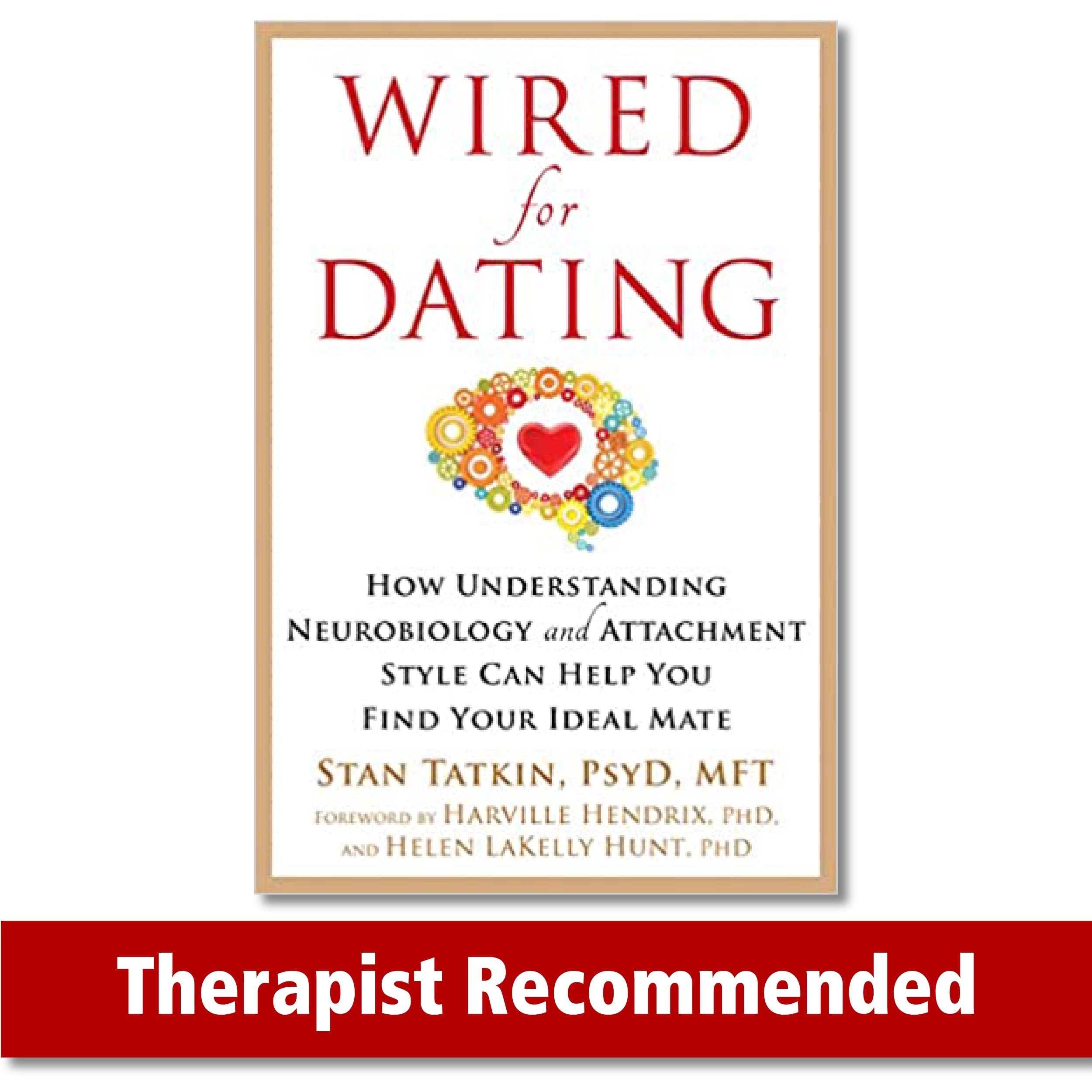 Wired for Dating: How Understanding Neurobiology and Attachment Style Can Help You Find Your Ideal Mate,Used