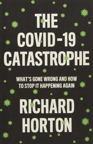 The COVID19 Catastrophe: What's Gone Wrong and How to Stop It Happening Again,Used