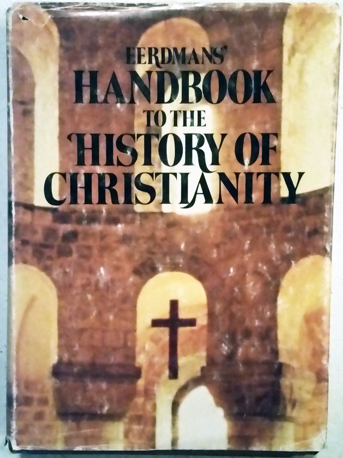 Eerdmans' Handbook To The History Of Christianity,Used