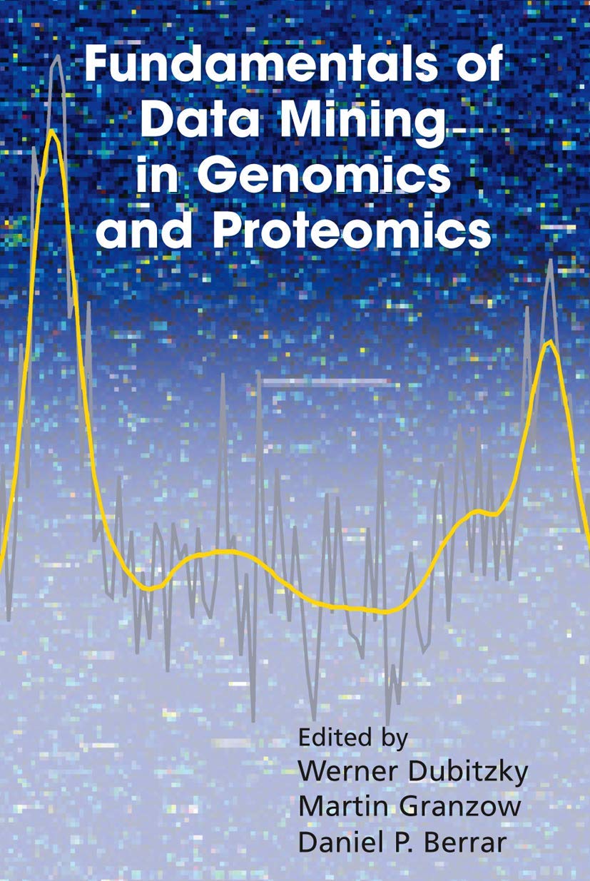 Fundamentals Of Data Mining In Genomics And Proteomics