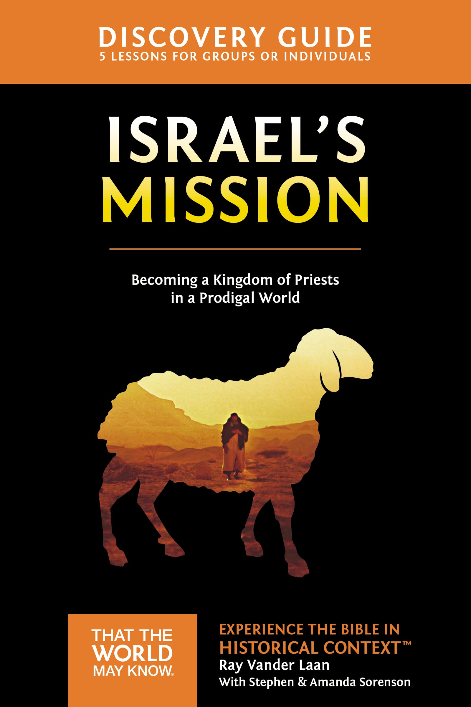 Israel's Mission Discovery Guide: A Kingdom of Priests in a Prodigal World (13) (That the World May Know),New