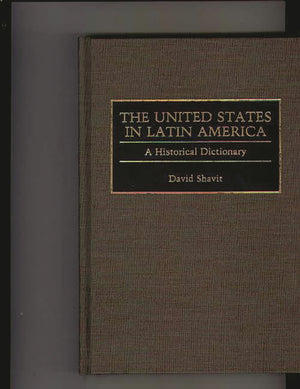 The United States In Latin America: A Historical Dictionary,Used