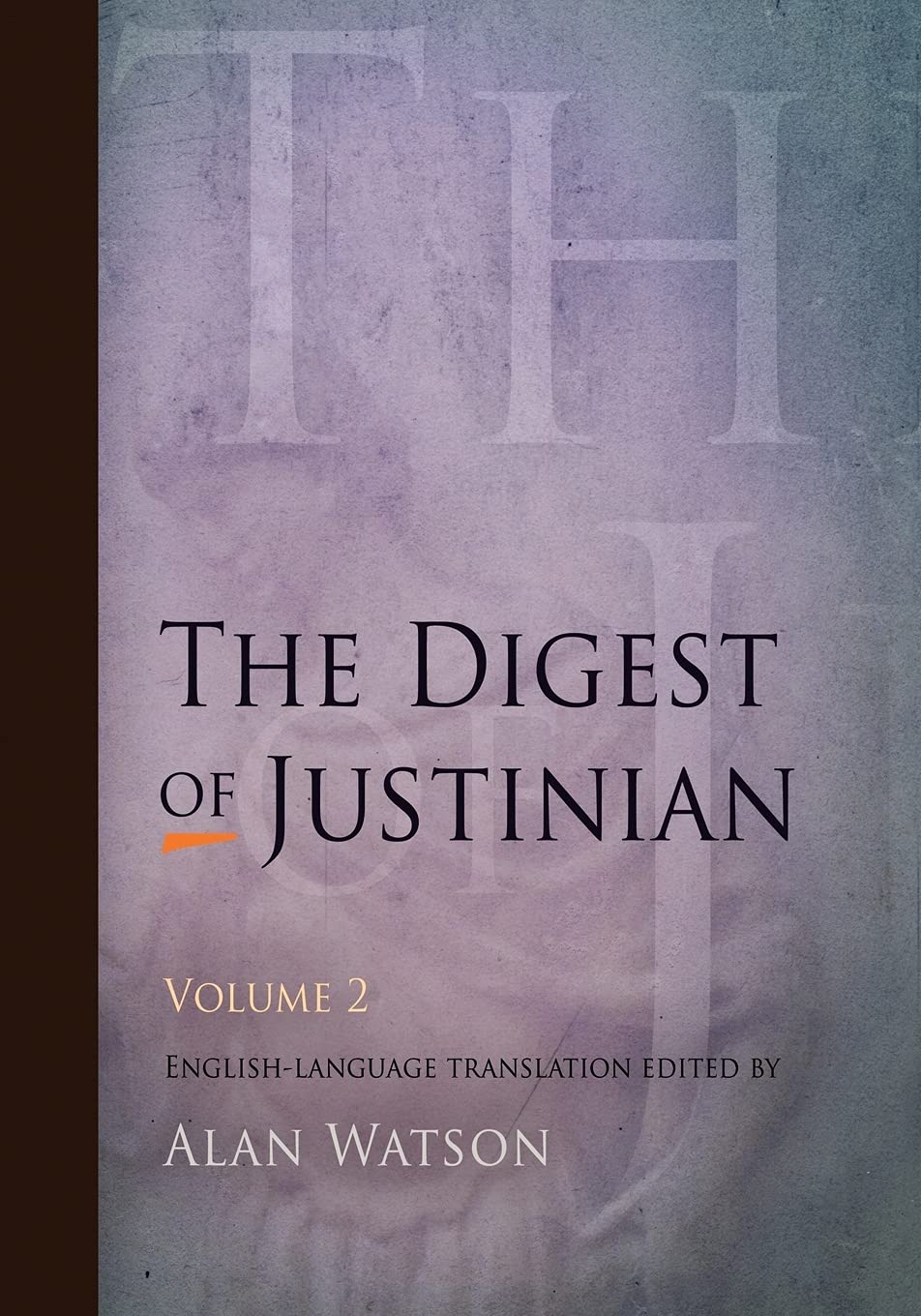 The Digest of Justinian, Volume 2,Used