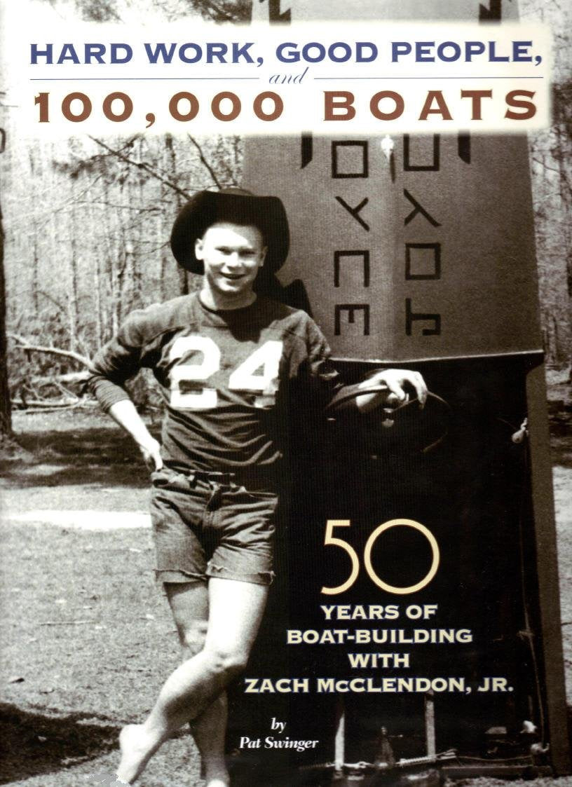 Hard Work, Good People, and 100,000 Boats: 50 Years of BoatBuilding with Zach McClendon,Used
