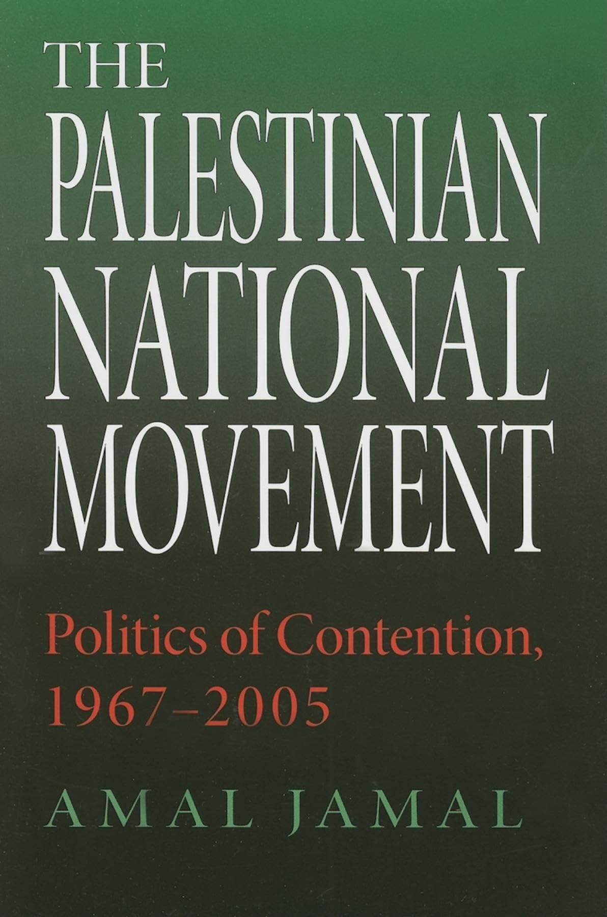 The Palestinian National Movement: Politics of Contention, 19672005 (Middle East Studies),Used
