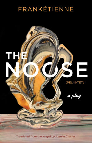The Noose: A Play (Global Black Writers In Translation)
