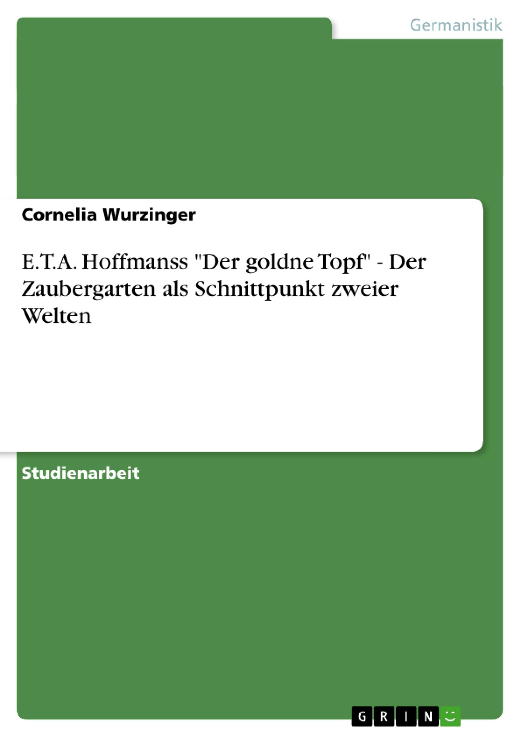 E.T.A. Hoffmanss 'Der Goldne Topf'  Der Zaubergarten Als Schnittpunkt Zweier Welten (German Edition),Used