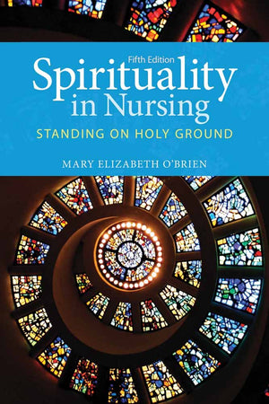 Spirituality in Nursing: Standing on Holy Ground (O'Brien, Spirituality in Nursing),Used
