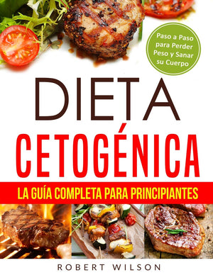 Dieta Cetognica: La Gua Completa para Principiantes: Paso a Paso para Perder Peso y Sanar su Cuerpo ( Libro en Espaol / Keto,Used
