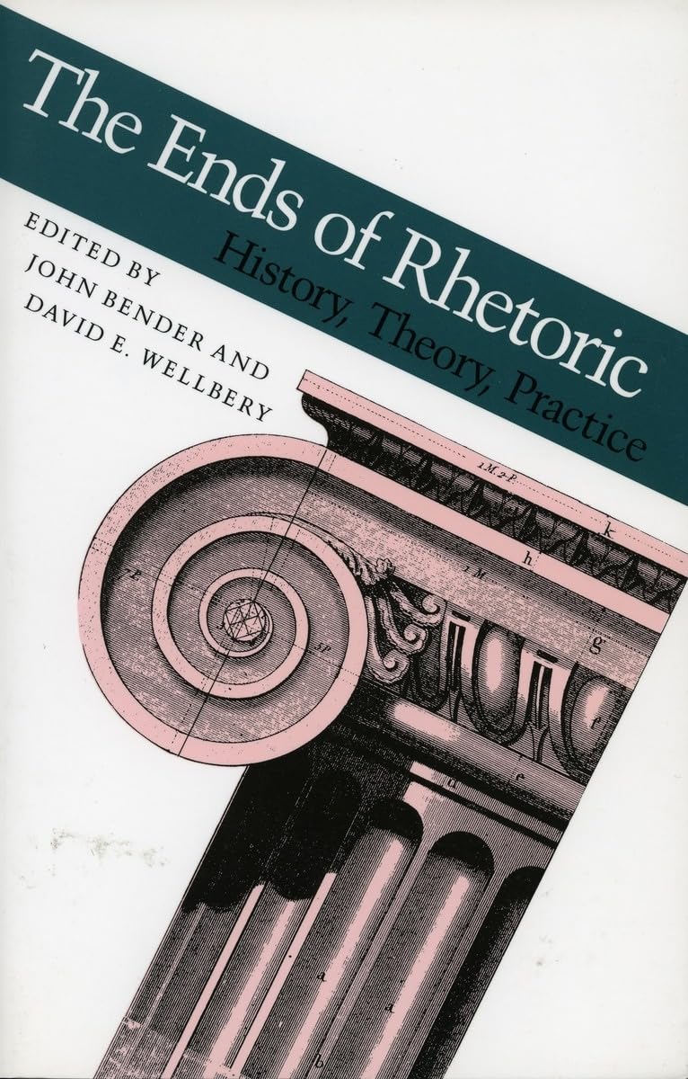 The Ends Of Rhetoric: History, Theory, Practice,Used