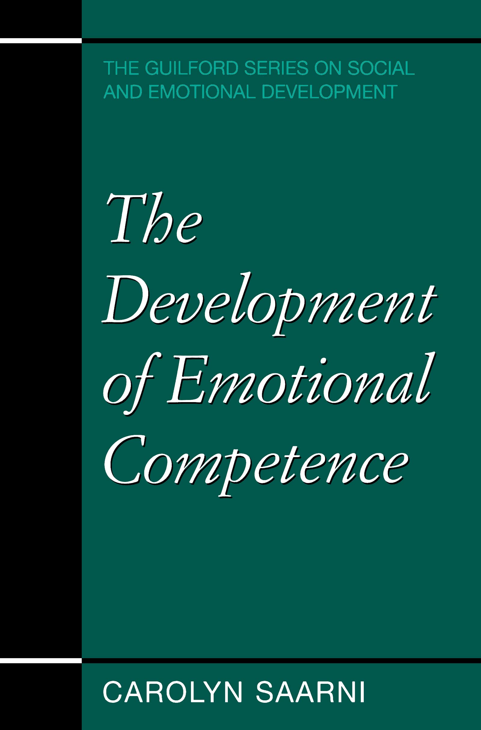 The Development Of Emotional Competence (The Guilford Series On Social And Emotional Development)