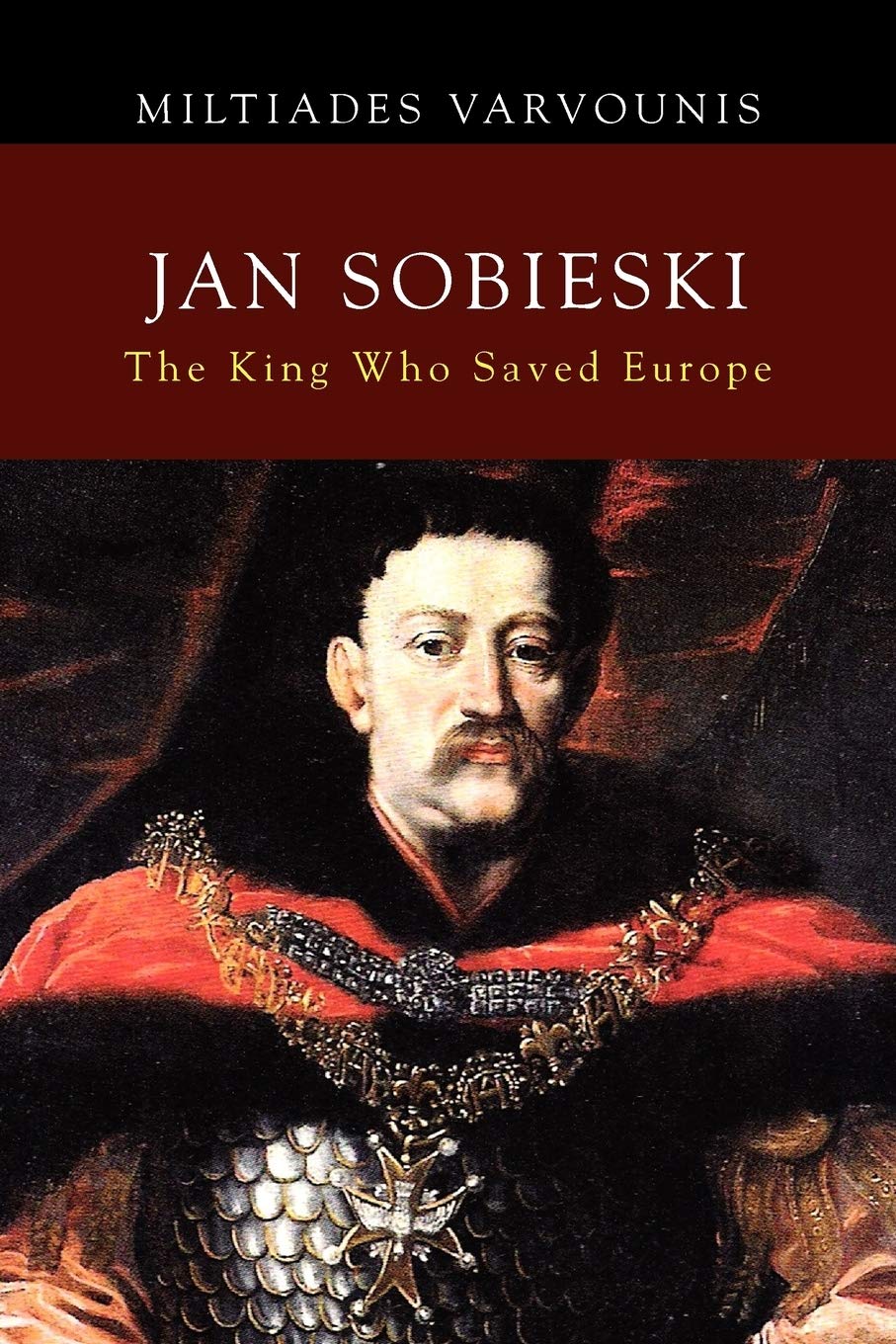 Jan Sobieski: The King Who Saved Europe,Used