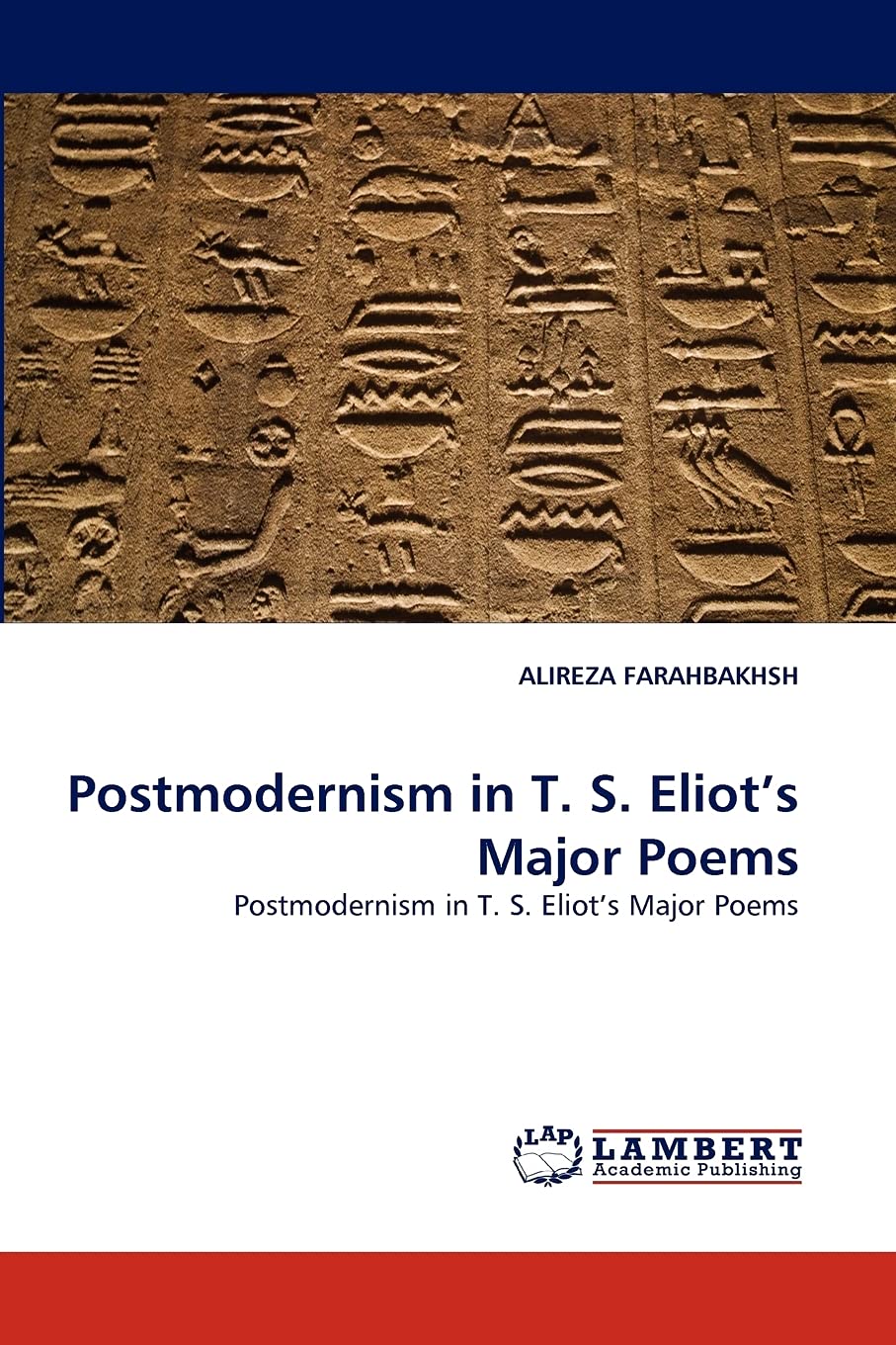 Postmodernism in T. S. Eliot?s Major Poems: Postmodernism in T. S. Eliot?s Major Poems,Used