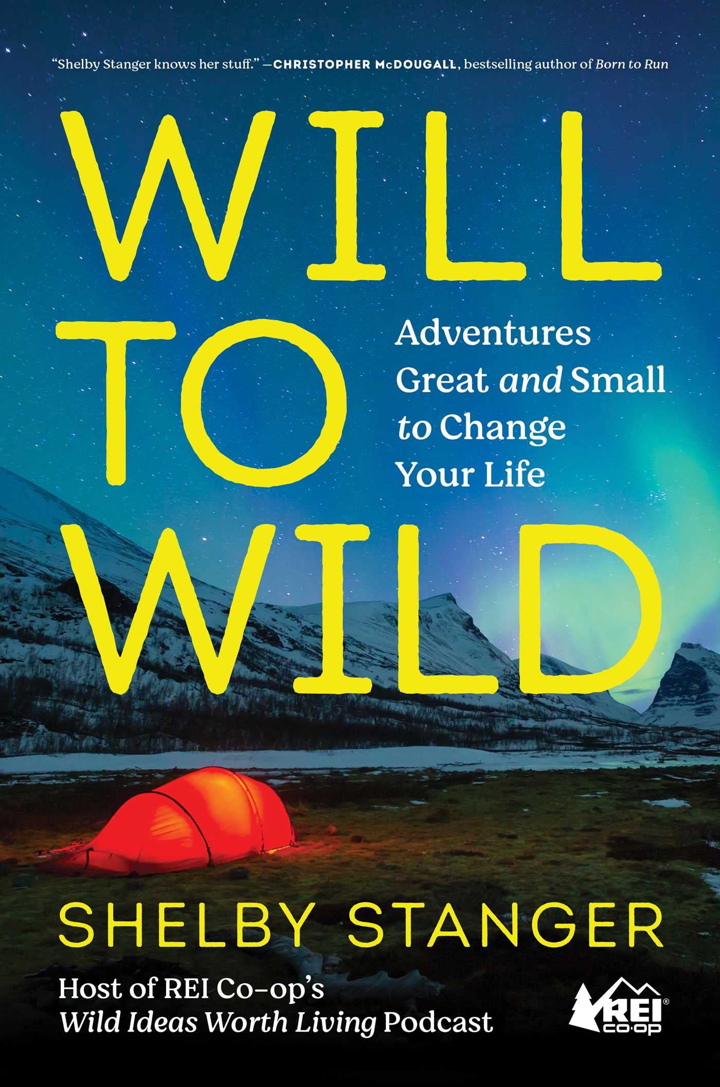 Will To Wild: Adventures Great And Small To Change Your Life,Used