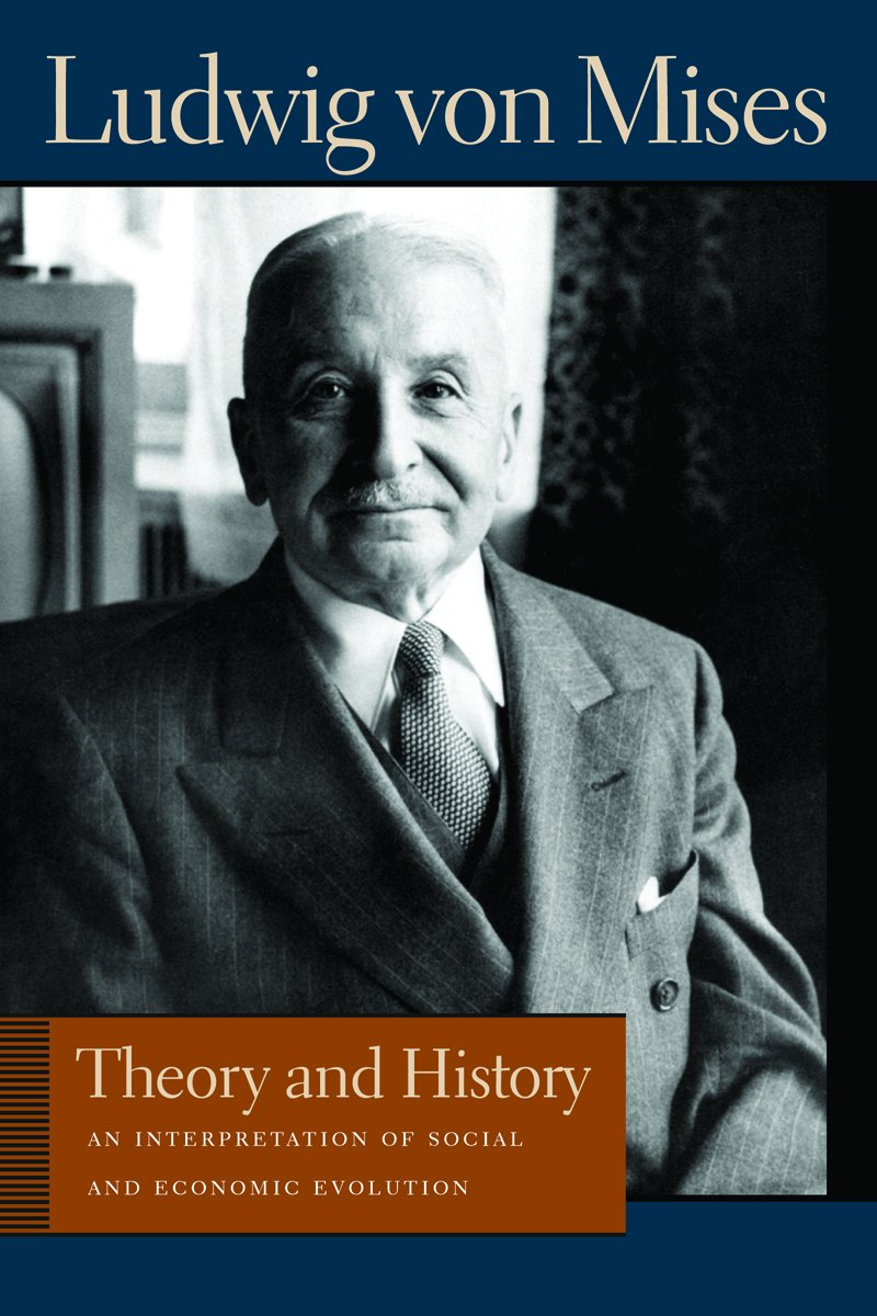 Theory And History: An Interpretation Of Social And Economic Evolution,New
