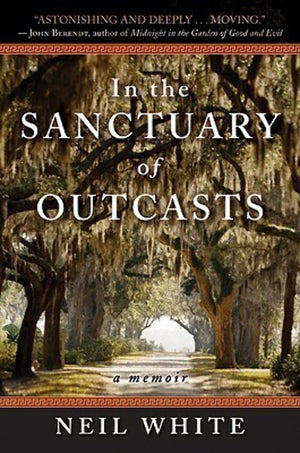 In The Sanctuary Of Outcasts: A Memoir,New