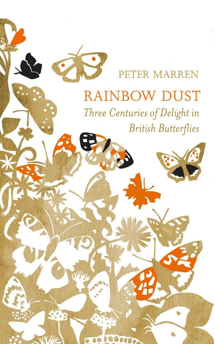 Rainbow Dust: Three Centuries of Delight in British Butterflies,Used