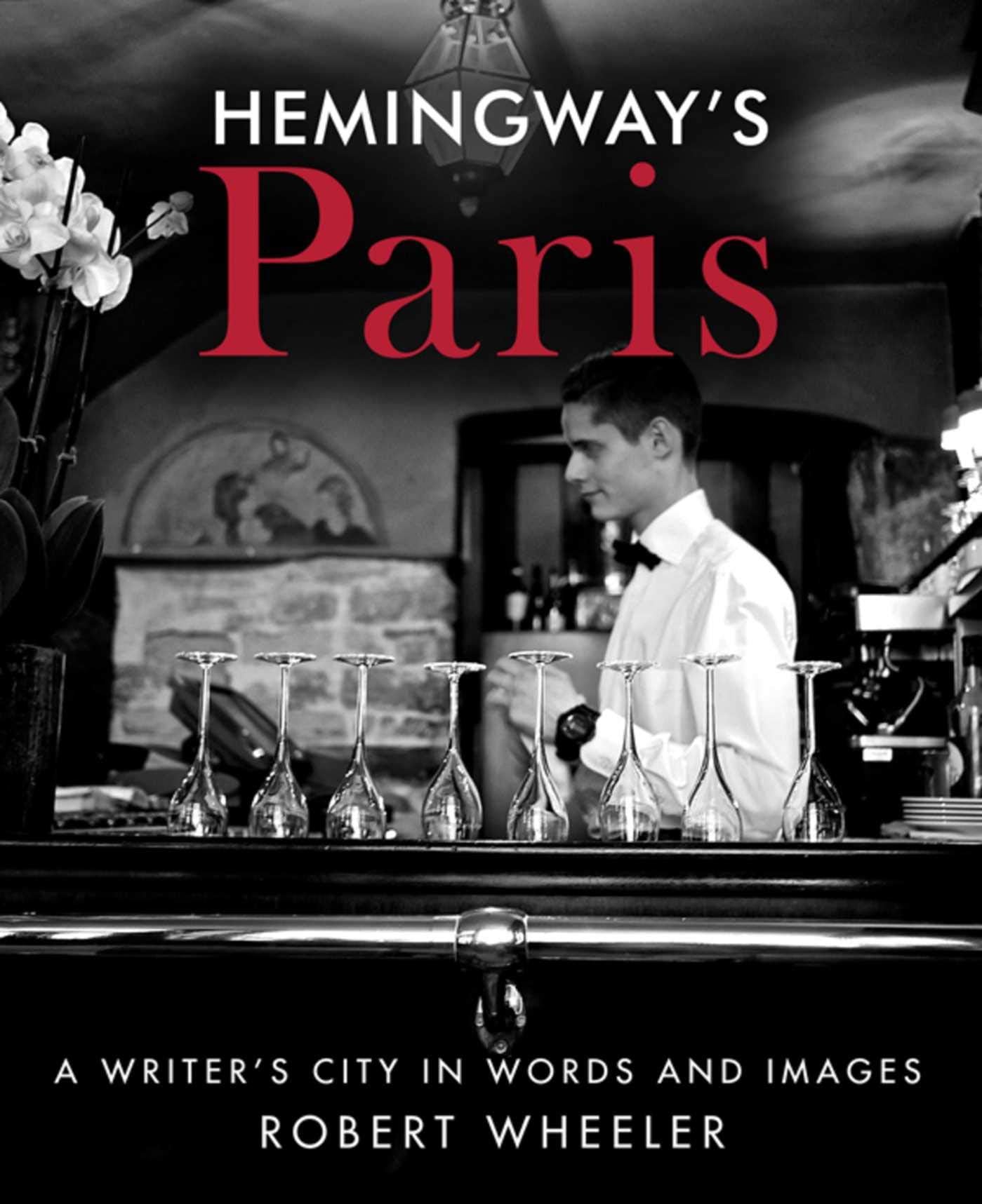 Hemingway's Paris: A Writer's City in Words and Images,Used