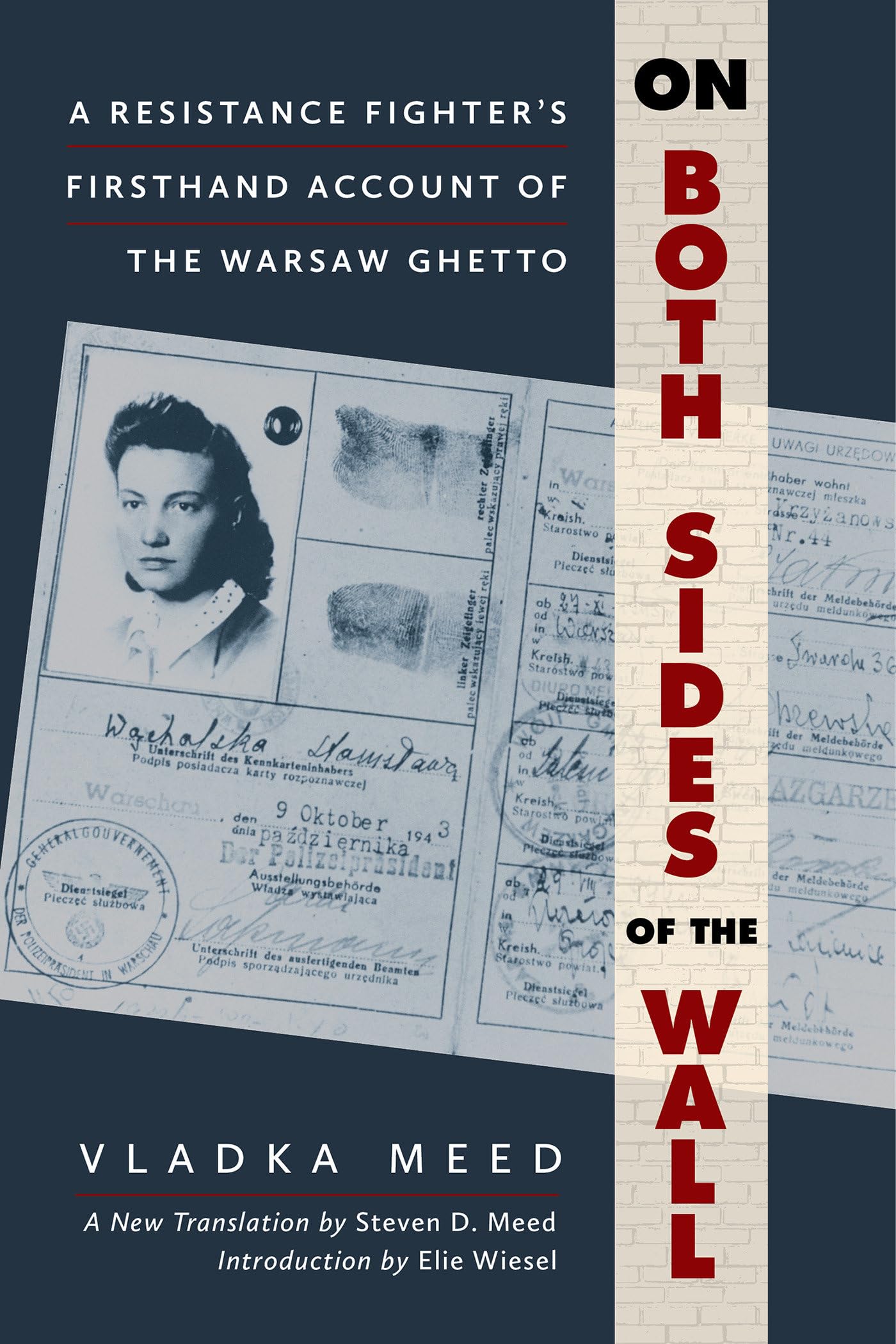 On Both Sides Of The Wall: A Resistance FighterS Firsthand Account Of The Warsaw Ghetto