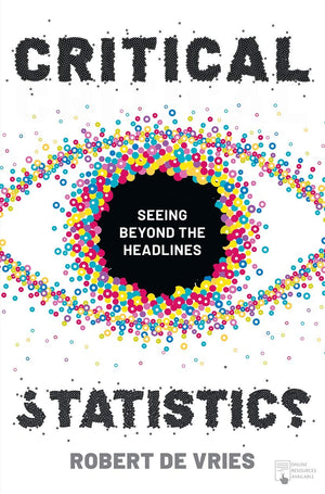 Critical Statistics: Seeing Beyond the Headlines,Used