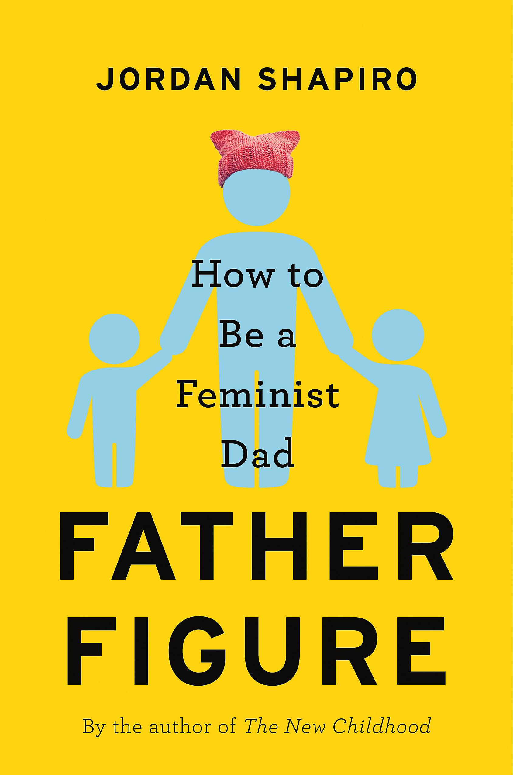 Father Figure: How to Be a Feminist Dad,Used
