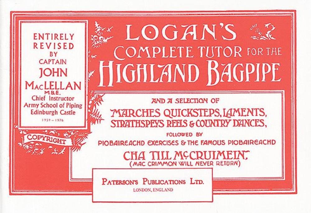 Logan's Complete Tutor for the Highland Bagpipe,New