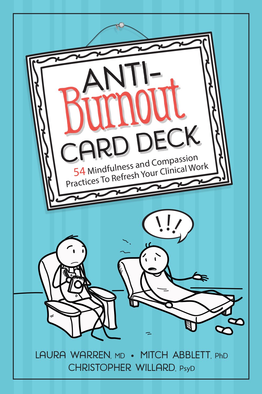 Antiburnout Card Deck: 54 Mindfulness And Compassion Practices To Refresh Your Clinical Work