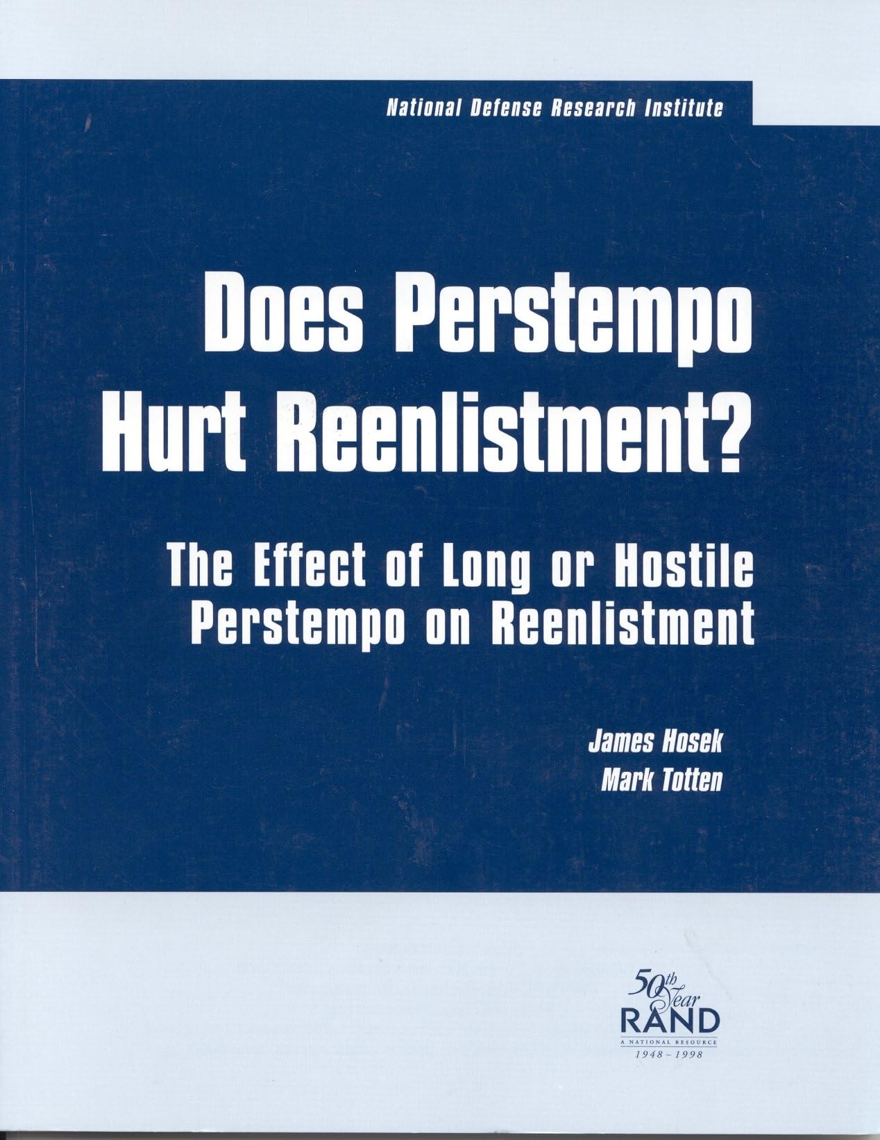 Does Perstempo Hurt Reenlistment?: The Effect of Long or Hostile Perstempo on Reenlistment,Used