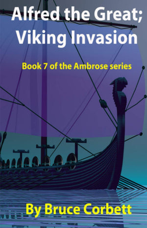 Alfred The Great; Viking Invasion (The King Alfred Sagas),New